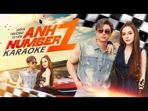 [KARAOKE] ANH NUMBER ONE - SAKA TRƯƠNG TUYỀN