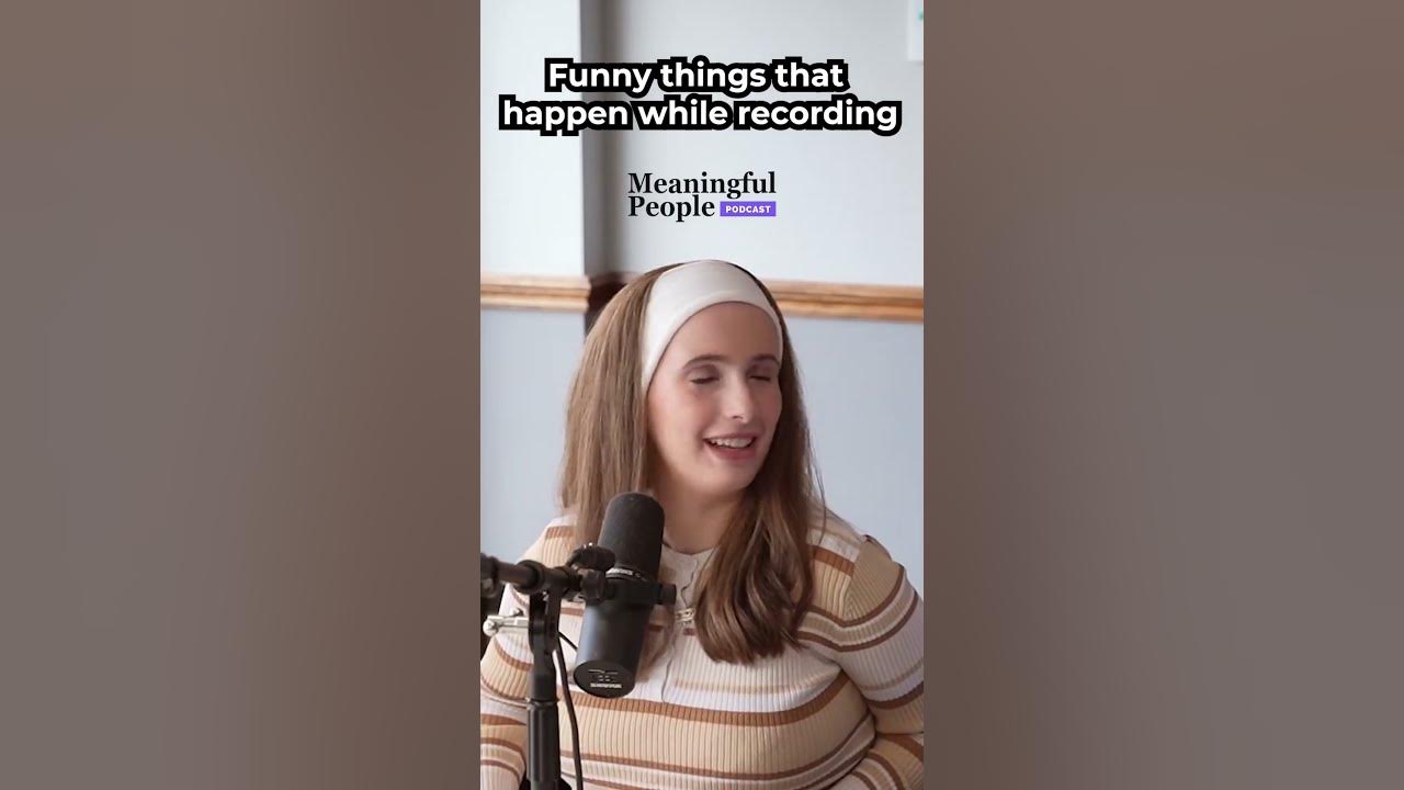 Whoops! Funny things that happen when recording meaningful people podcast