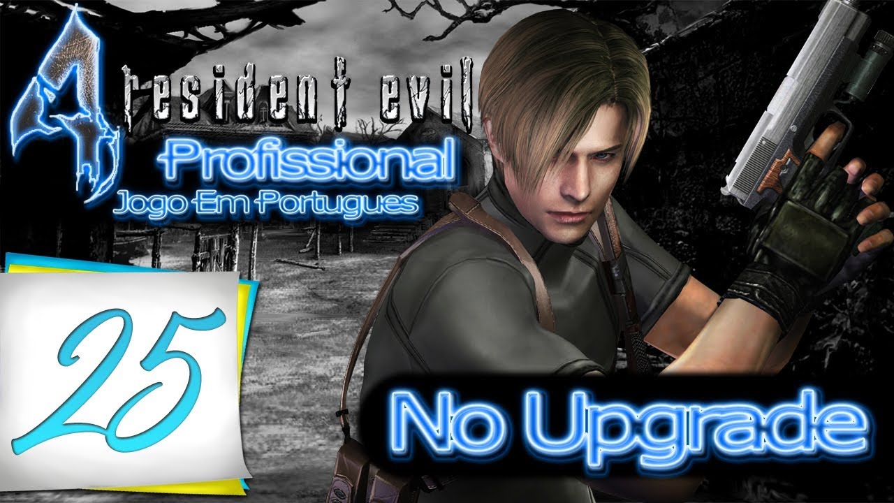 Resident Evil 4 HD Ultimate - Em Português - Profissional - No Upgrade [NUR] Parte 25 - YouTube