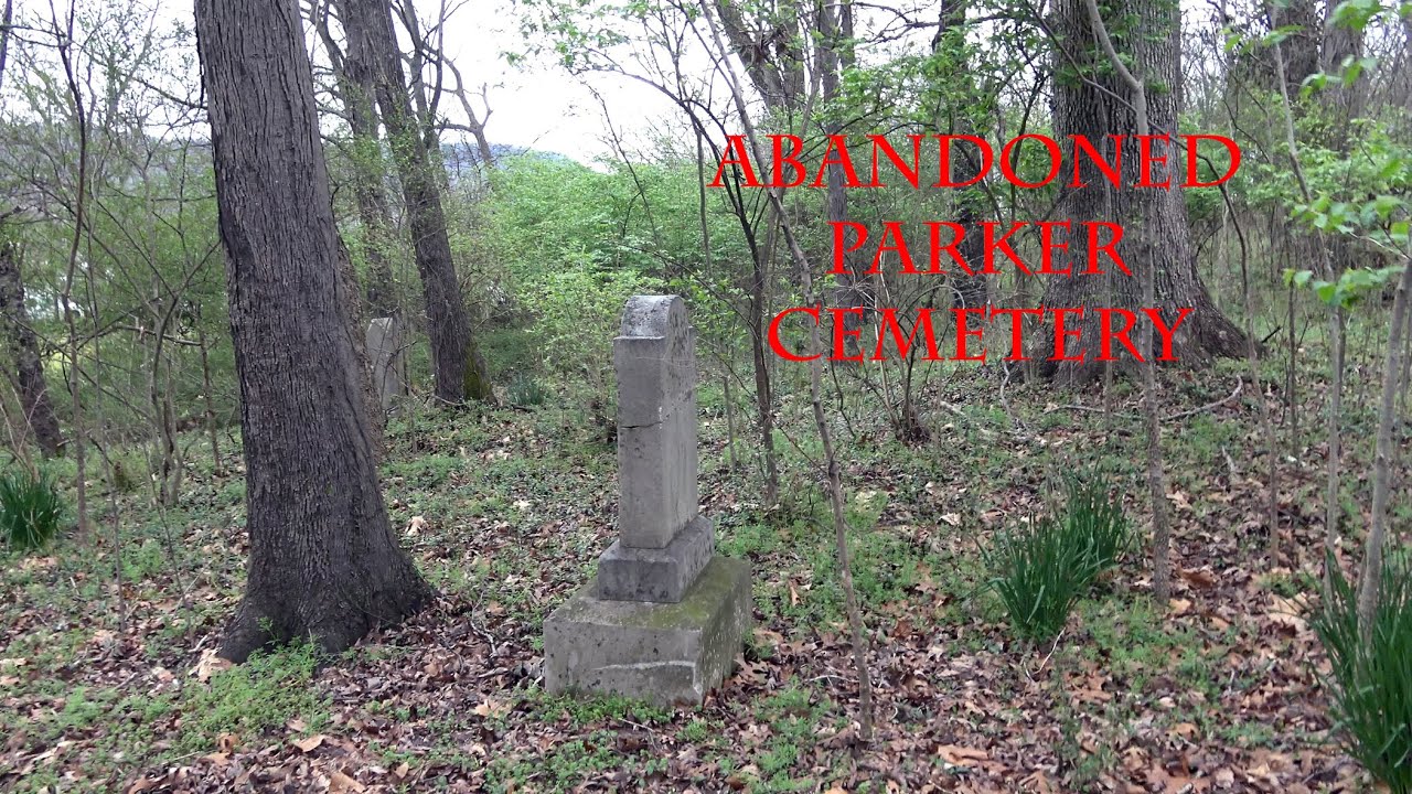 Abandoned Parker Cemetery YouTube