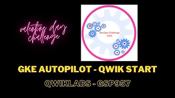 GKE Autopilot: Qwik Start | Qwiklabs [GSP957]