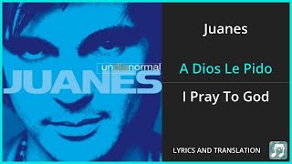 Juanes  A Dios Le Pido S English Translation  Spanish And English Dual S   Subtitles
