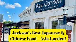 Jackson’s Best Japanese & Chinese Food – Asia Garden!