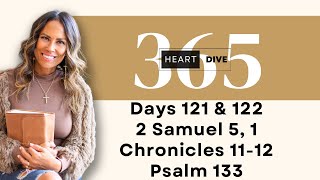 Days 121 \u0026 122 2 Samuel 5, 1 Chronicles 11-12, \u0026 Psalm 133 | Daily One Year Bible Study | Commentary