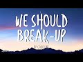 CAROLINE - We Should Break Up (Lyrics)