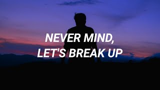 LANY - never mind, let's break up (Lyrics)