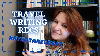 Travel Writing Recommendations | #8ThatAreGreat