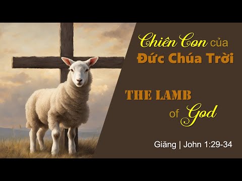 [2025.4.6] GIẢNG LUẬN | "CHIÊN CON CỦA ĐỨC CHÚA TRỜI" | MỤC SƯ VI TUẤN CƯỜNG