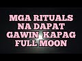 MGA RITUALS NA DAPAT GAWIN KAPAG FULL MOON | @DreamsMaster1818
