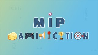 MIP Gamification