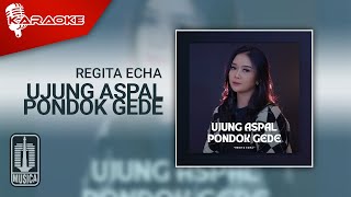 Regita Echa - Ujung Aspal Pondok Gede (Karaoke Video)