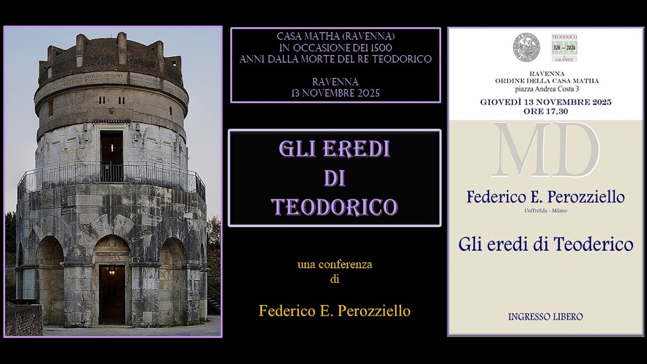 GLI EREDI DI TEODORICO - THE HEIRS OF THEODORIC - Conferenza presso Casa Matha - Ravenna