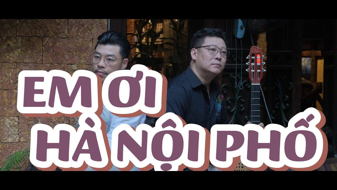 DU CA EM ƠI HÀ NỘI PHỐ - (PHÚ QUANG) || ĐỨC NHÃ ft NAM TƯỚC || GUITAR COVER