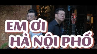 DU CA EM ƠI HÀ NỘI PHỐ - (PHÚ QUANG) || ĐỨC NHÃ ft NAM TƯỚC || GUITAR COVER