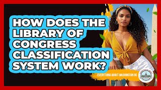 How Does The Library Of Congress Classification System Work  Everything About Washington Dc