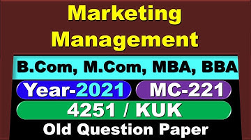 Marketing Management  | 4251 | MC-221 | KUK | 2021 | Old Question Paper