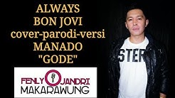 Lagu manado terbaru Parodi lagu Always Bon Jovi versi Manado GODE  - Durasi: 5:30. 