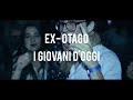 Ex-Otago - I giovani d'oggi