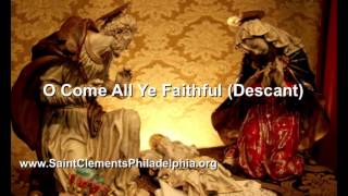 Video thumbnail of "O Come All Ye Faithful (Descant)"
