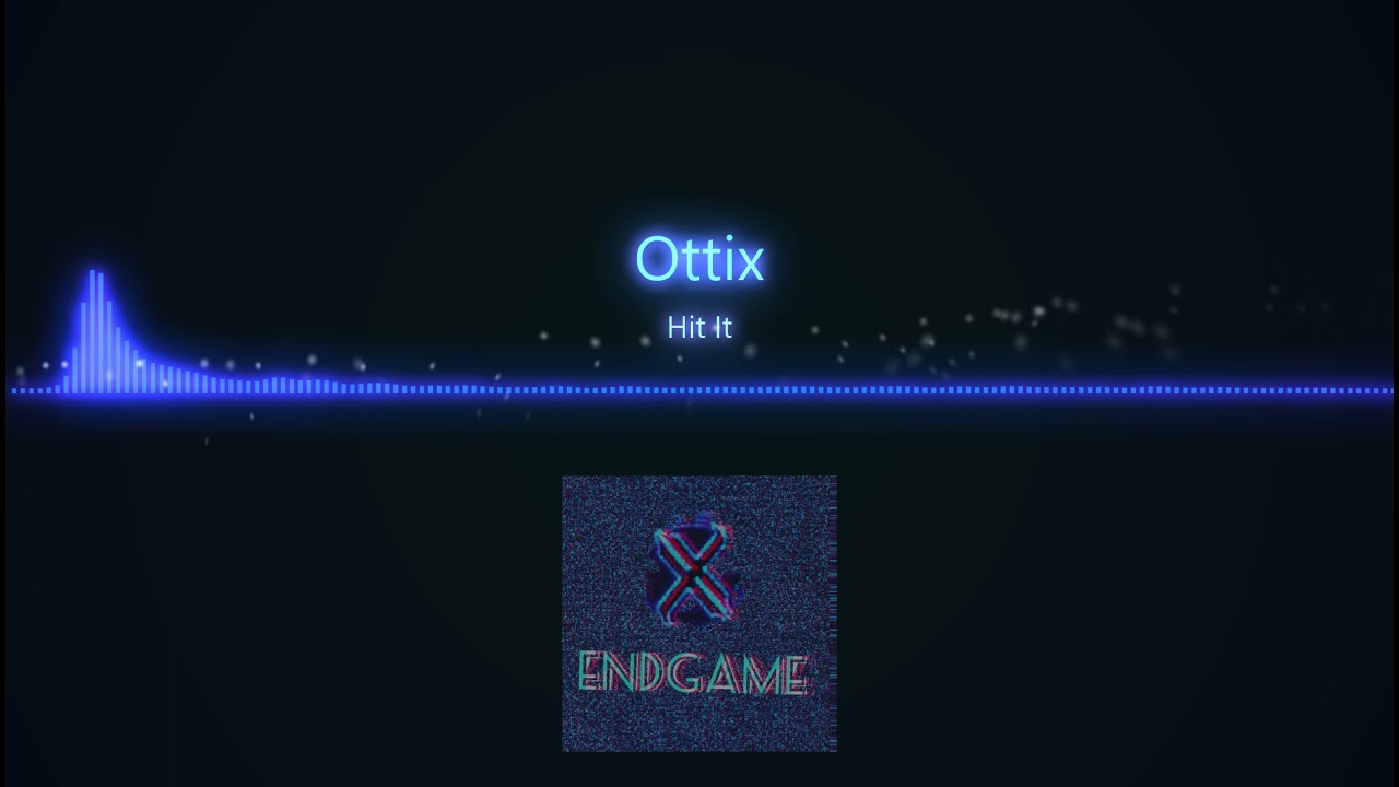 Ottix - Hit It (OFFICIAL AUDIO)