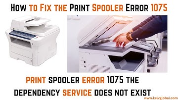 Fix the Print Spooler Error 1075: Uncover the Missing Dependency Service | service does not exist