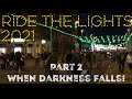 Part 2 of 2. Ride The Lights, Blackpool Illuminations 2021. When the darkness falls!