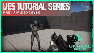 #7 A First-Person Shooter (FPS) - Unreal Engine 5 Tutorial - Multiplayer