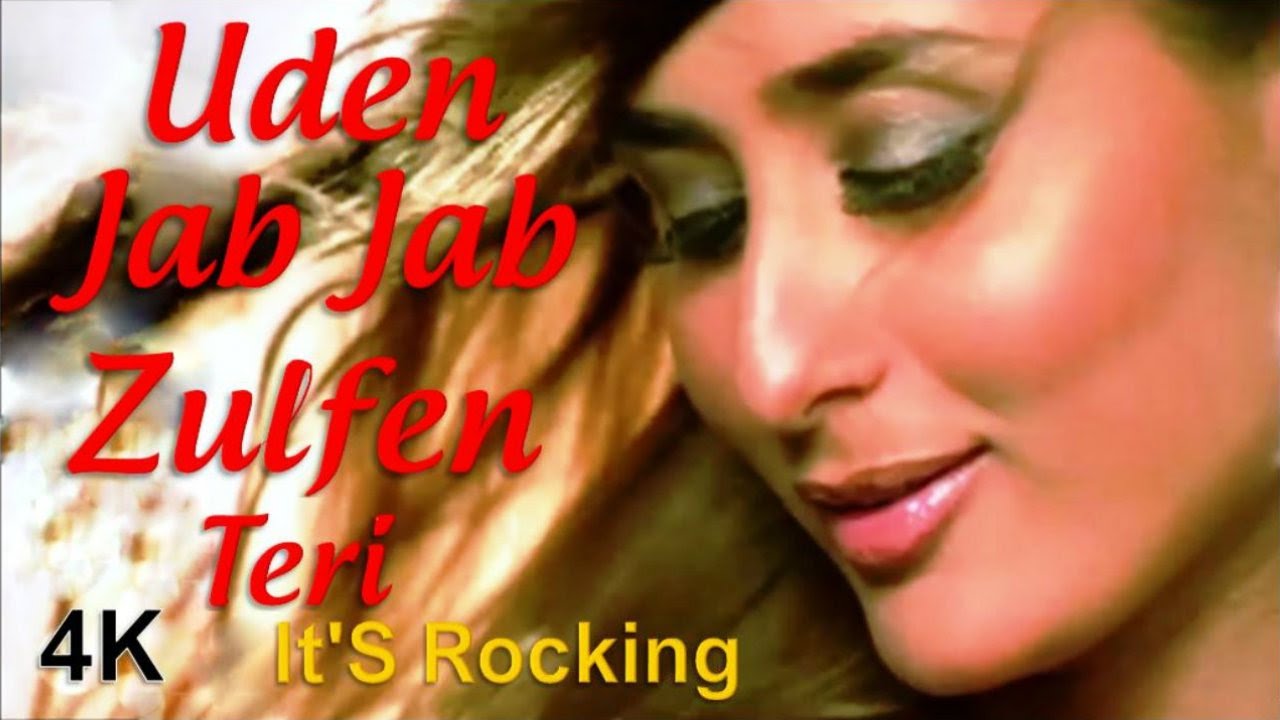 Uden Jab Jab Zulfen Teri   ItS Rocking   4K Video Full Song  Kareena Kapoor  HD Sound