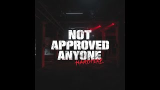 Not Approved By Anyone Brutal Hard Techno Industrial Rejection Energy