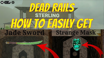 How To Get Strange Mask and Jade Sword In Dead Rails