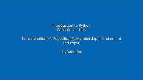 Python Lists - Concatenation(+), Repetition(*), Membership(in) and copy()