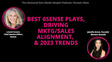 Best 6sense Plays, Driving Marketing/Sales Alignment, and 2023 Trends with Latané Conant