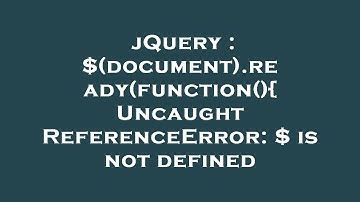 jQuery : $(document).ready(function(){ Uncaught ReferenceError: $ is not defined