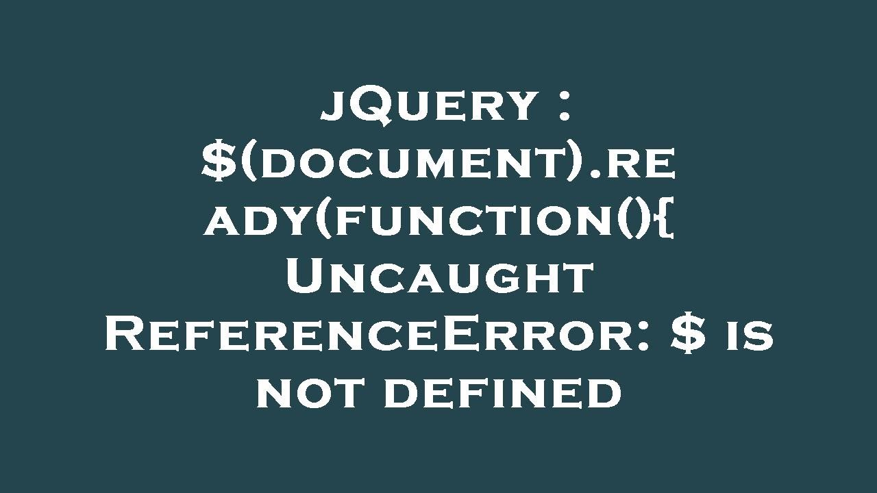 jQuery : $(document).ready(function(){ Uncaught ReferenceError: $ is not defined