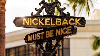 Nickelback - Must Be Nice &#39;lyrics&#39;