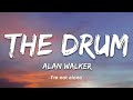 Alan Walker–"THE DRUM"(style lyrics Original)