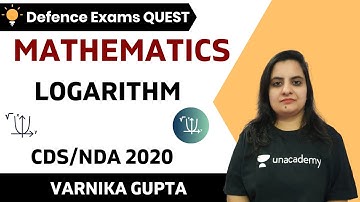 Logarithm (Part-5) | Mathematics | Target CDS/CAPF/NDA/AFCAT 2020-2021 | Varnika Gupta