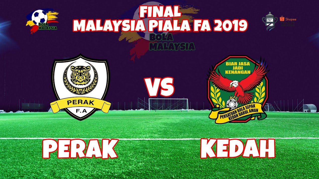 MALAYSIA PIALA FA 2019 AKHIR   PERAK 0 VS KEDAH 1