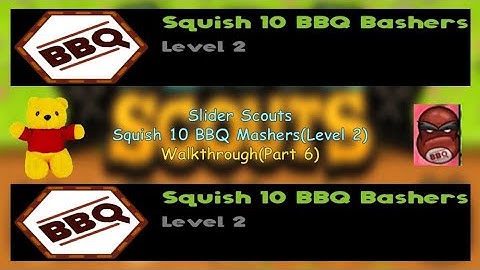 Slider Scouts - Squish 10 BBQ Mashers(Level 2) - Walkthrough(Part 6)