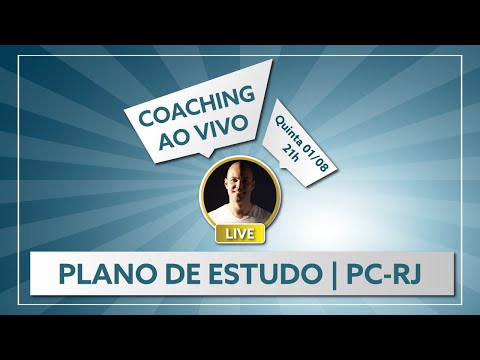 COACHING AO VIVO | PLANO DE ESTUDO PC-RJ - COACHING AO VIVO | PLANO DE ESTUDO PC-RJ