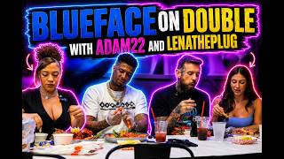 Blueface on a double date with Adam22 and Lenatheplug