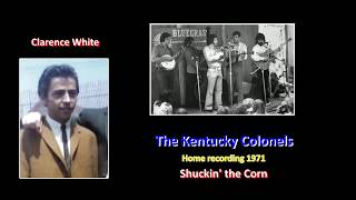 The Kentucky Colonels - Home recording 1971 &quot;Shuckin&#39; the Corn&quot;