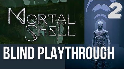 Mortal Shell Enhanced Edition Blind Playthrough - Part 2 (PS5)