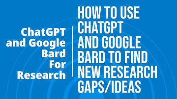 #ChatGPT and #Bard  for #Research - Find Gaps and Design a Research Framework