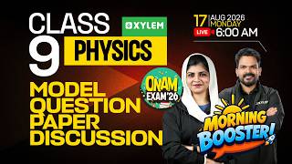 Class 9 Physics | ONAM EXAM 2026 | MORNING BOOSTER - MODEL QUESTION PAPER DISCUSSION | Xylem Class 9