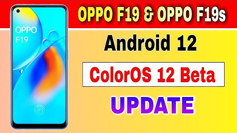 OPPO F19 and OPPO F19s gets Android 12 Based ColorOS 12 Beta Update
