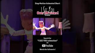 I SEE YOU | Stop Motion Animated Short Film trailer version.3