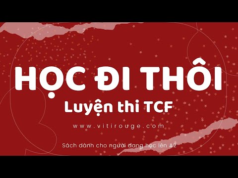 Video HỌC ĐI THÔI: Hướng dẫn ôn TCF song song Pháp - Việt - youtube