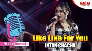 Intan Chacha - Like Like For You (OFFICIAL KARAOKE)