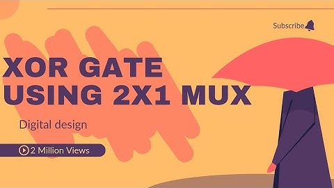XOR gate using 2x1 mux and buffer/inverter using XNOR gate